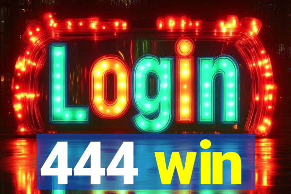444 win